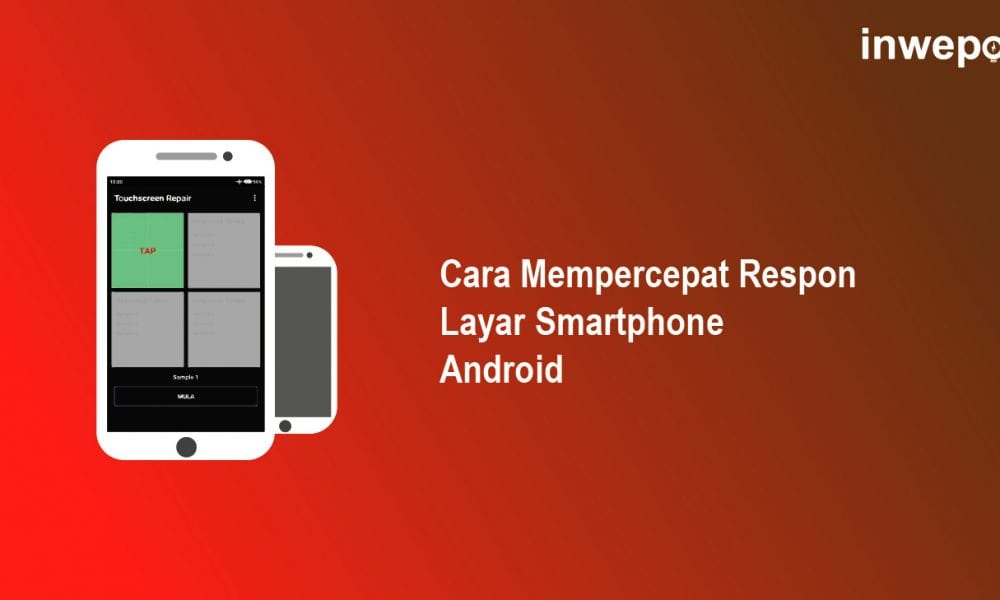 Cara Mempercepat Respon Layar Sentuh Hp Android Inwepo