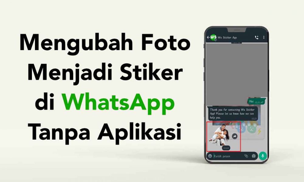 Cara Mengubah Foto Menjadi Stiker Di WhatsApp Tanpa Aplikasi