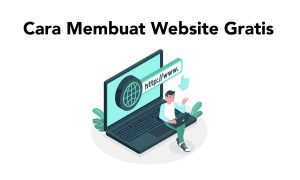 Cara Mudah Membuat Website Gratis