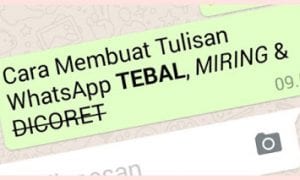 Cara Membuat Tulisan WhatsApp Tebal Miring Dicoret untuk Chatting Keren