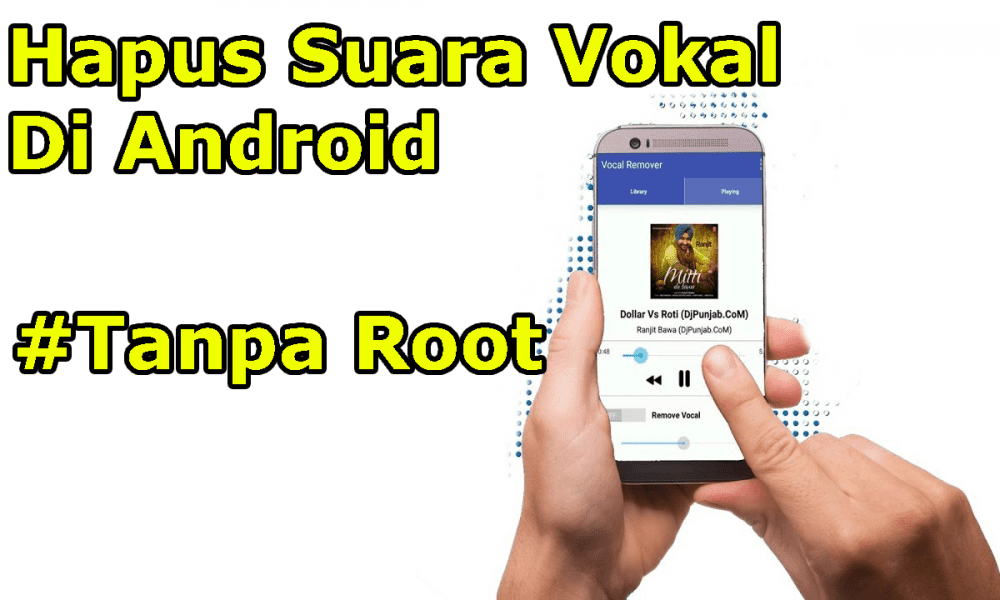 Cara Menghilangkan Suara Vokal Pada Lagu Di Android Inwepo