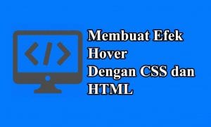 Cara Membuat Efek Hover Dengan CSS dan HTML