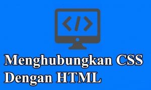 cara menghubungkan CSS dengan HTML