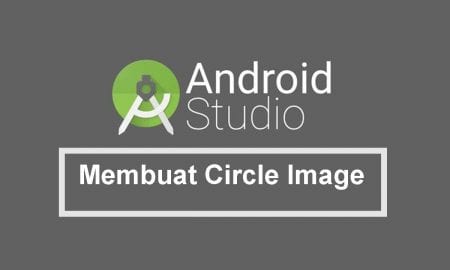 Cara membuat Circle Image View di Android Studio