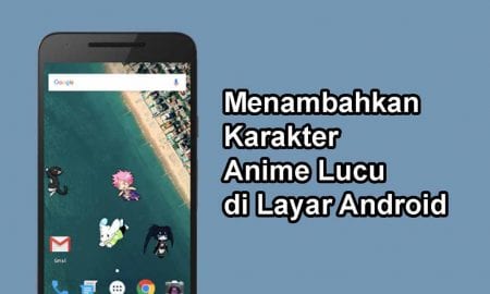 Menambahkan Karakter Anime Lucu di Layar Android