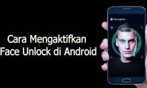 Cara Mengaktifkan Fitur Face Unlock di Semua Android