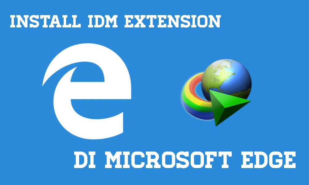 Cara Install IDM Extension di Microsoft Edge • Inwepo