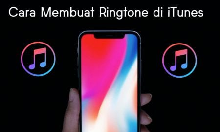 Cara Mudah Membuat Ringtone Menggunakan iTunes Untuk iOS