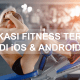apliasi fitness terbaik di iOS dan Android
