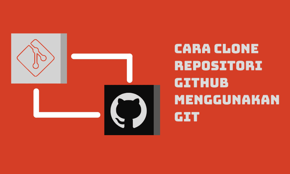 Cara Clone Repositori Github Menggunakan Git