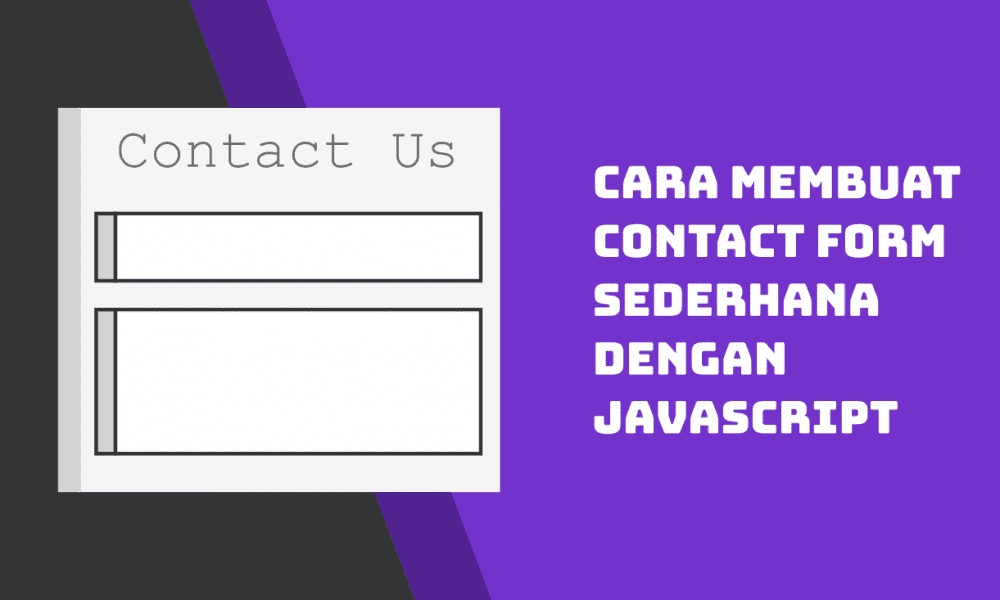 Cara Membuat Contact Form Sederhana Dengan Javascript