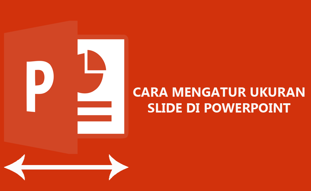 Cara Mengubah Ukuran Slide Powerpoint