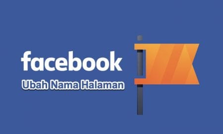 Cara Mengubah Nama Halaman Facebook yang Tidak Bisa Diganti