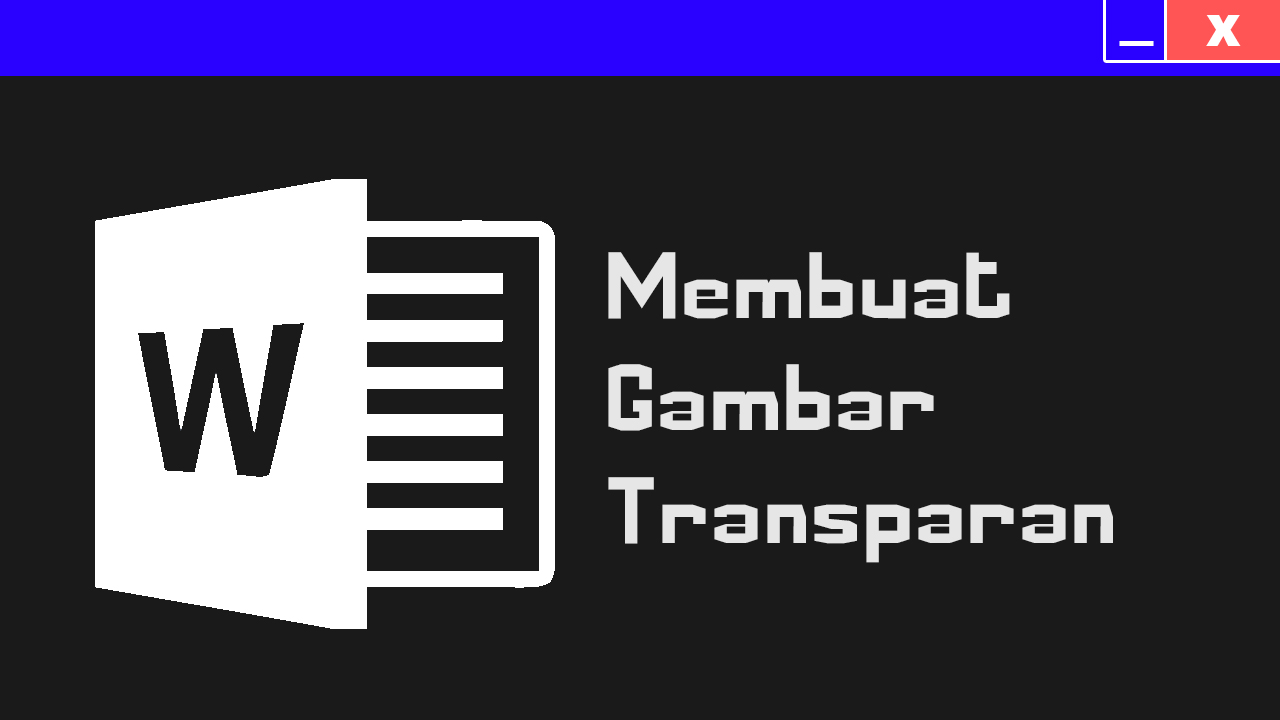  Cara  Membuat  Gambar Transparan di Microsoft  Word   Inwepo