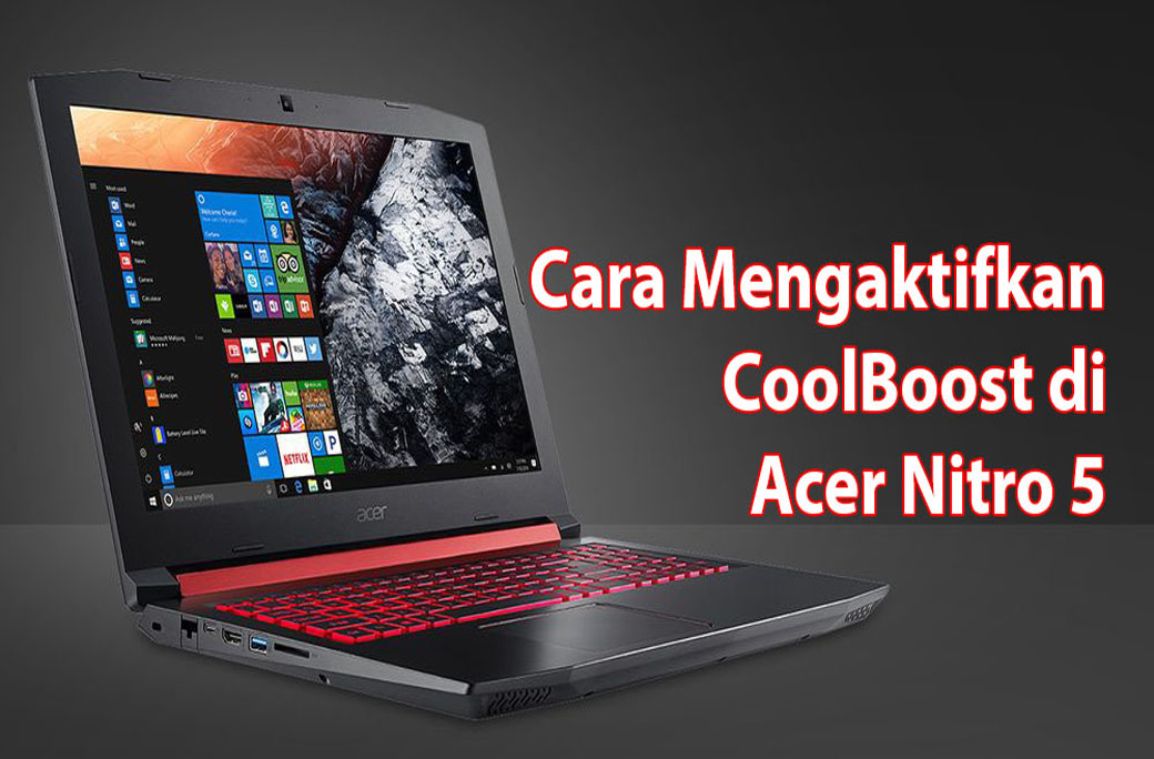 Cara Mengaktifkan CoolBoost di Laptop Acer Nitro 5 • Inwepo