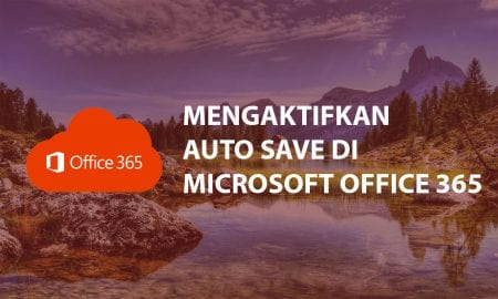 Cara Mengaktifkan Fitur AutoSave di Microsoft Office 365