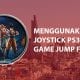 Cara Menggunakan Joystick Untuk Game Jump Force