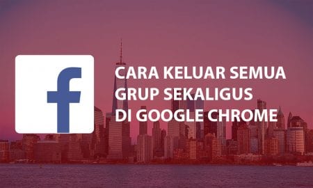 Cara Keluar Dari Grup Facebook Sekaligus di Google Chrome