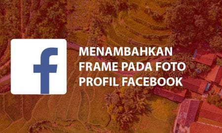 Cara Menambahkan Frame Pada Foto Profil Facebook