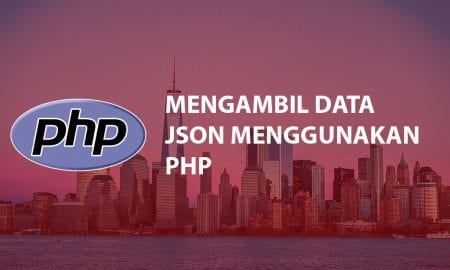 Cara Mengambil Data JSON Dengan PHP