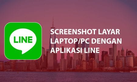 Cara Screenshot Layar PC Dengan Aplikasi Line