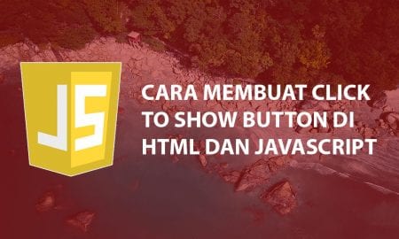 Cara Membuat Click Button to Show di HTML dan Javascript
