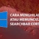 Cara Menghilangkan Memunculkan Search Bar Cortana di Windows 10