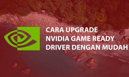 Cara Upgrade Nvidia Game Ready Driver Dengan Mudah