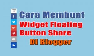 Cara membuat widget floating share button di blogger