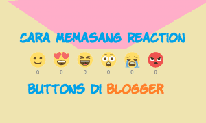 cara memasang reaction buttons di blogger