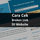 Cara cek broken link di website
