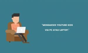 mengakses youtube kids