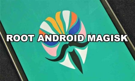 Cara Root Android Dengan Magisk Terbaru