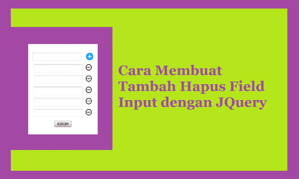 Cara Membuat Fitur Tambah Hapus Field Input Dengan Jquery Inwepo