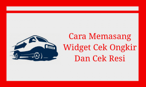 cara memsang widget cek ongkir dan resi