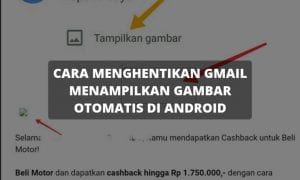 Cara menghentikan gmail menampilkan gambar otomatis di android