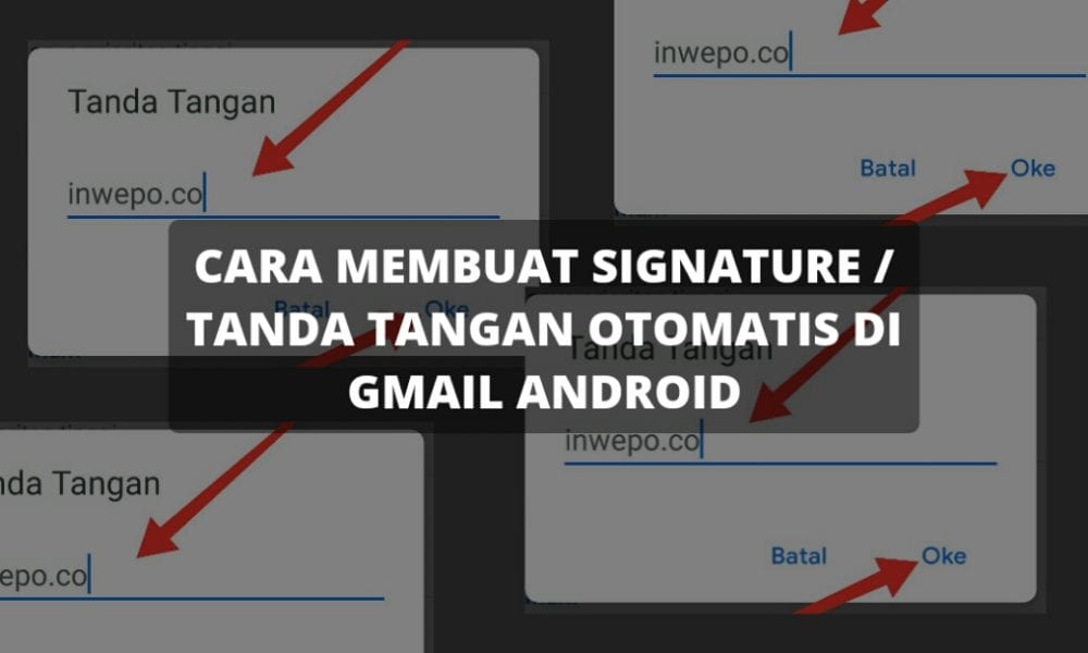 Cara Membuat Signature Tanda Tangan Otomatis Di Gmail Android Inwepo