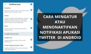 Cara mengatur atau menonaktifkan Notifikasi aplikasi twitter di android