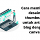 Cara membuat desain thumbnail untuk artikel blog dengan canva