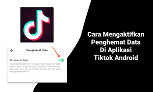 Cara mengaktifkan Penghemat data di aplikasi tiktok android