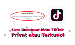 Cara membuat akun tiktok privat atau terkunci