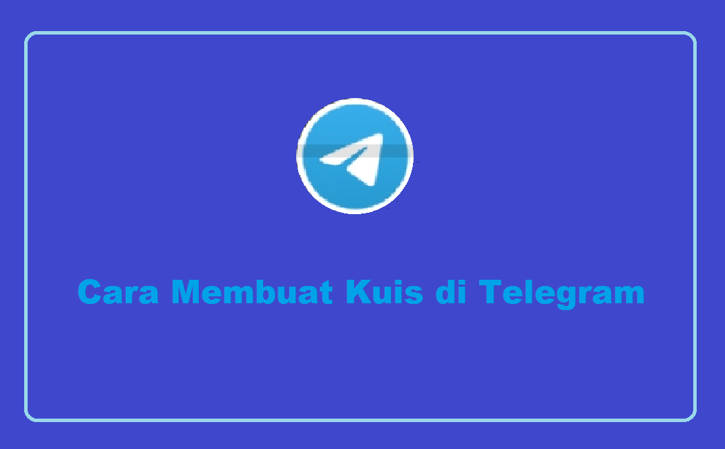 Cara Mudah Membuat Kuis Di Telegram Inwepo