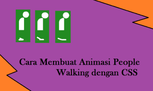 Cara Membuat Animasi People Walking dengan CSS