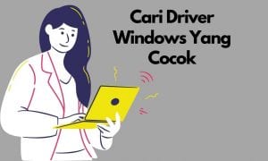 Cara Cari Driver Windows Yang Cocok