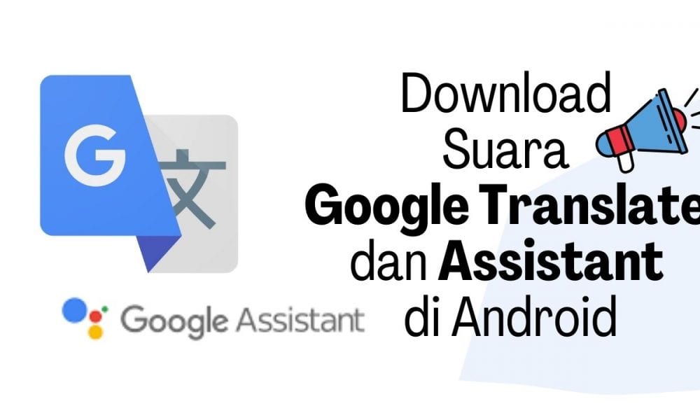 Cara Download Suara Google Translate dan Assistant di Android | Inwepo