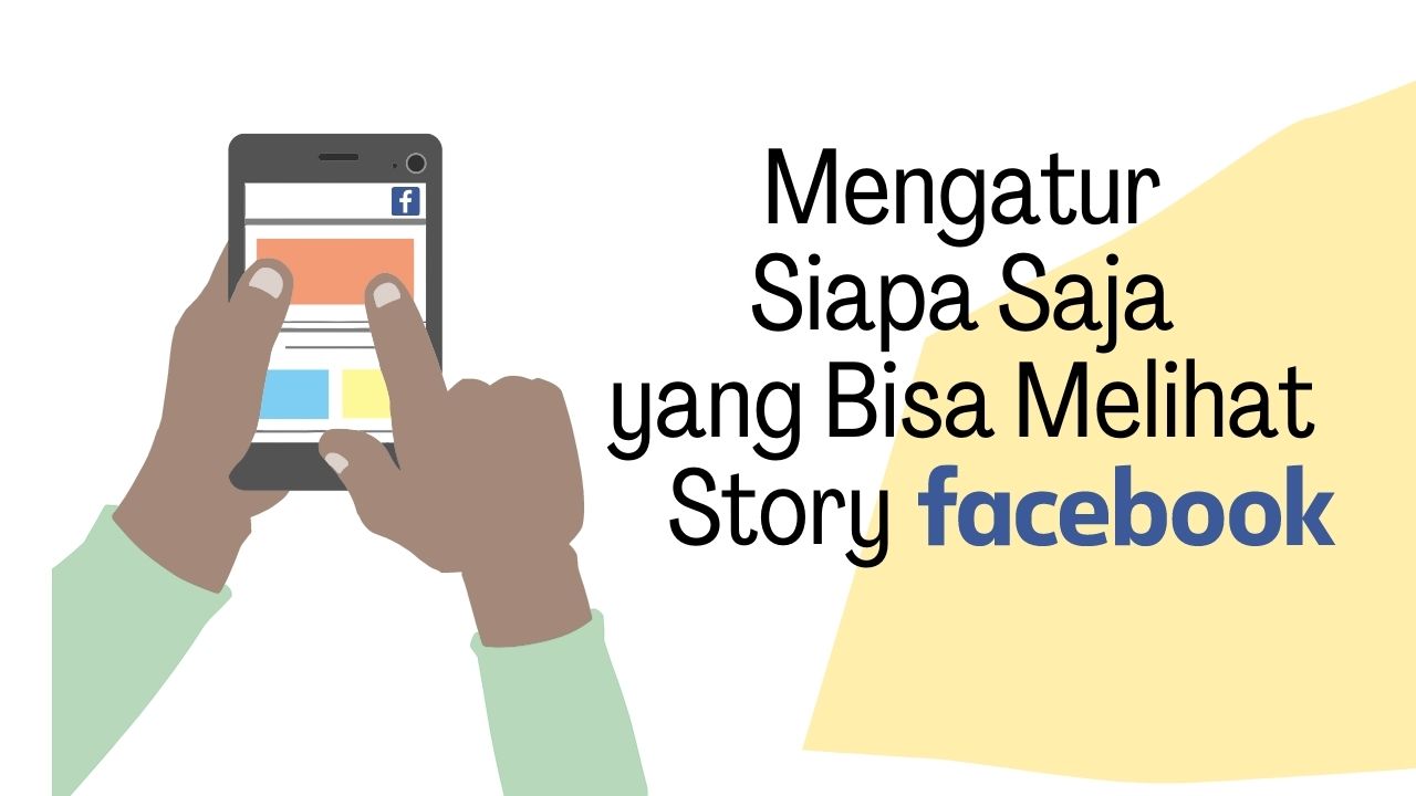 Cara Mengatur Siapa Saja yang Bisa Melihat Story Facebook