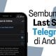Cara Menyembunyikan Last Seen Telegram di Android