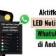 Cara Mengaktifkan LED Notifikasi WhatsApp di Android