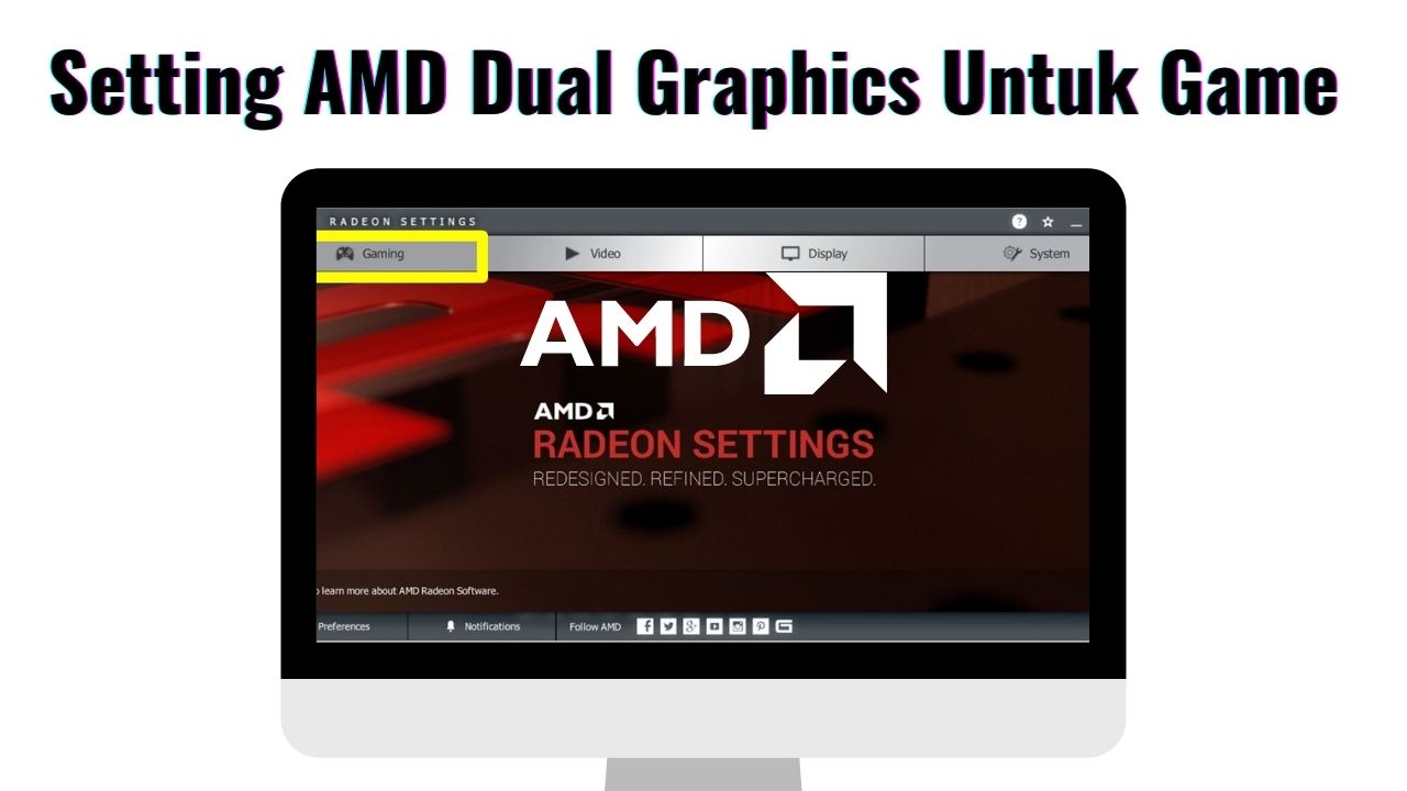 Cara Setting AMD Dual Graphics Untuk Game