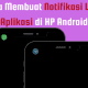Cara Membuat Notifikasi Logo Aplikasi di HP Android
